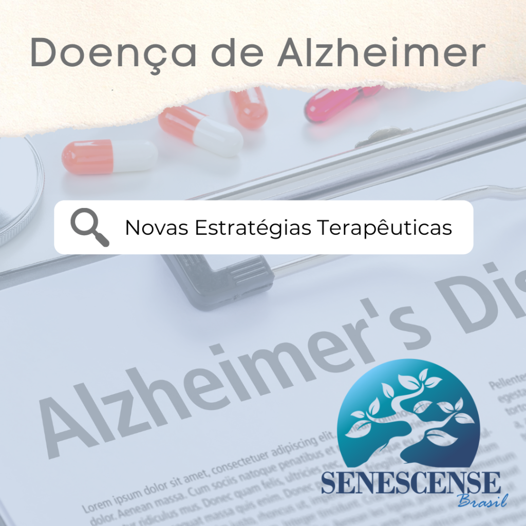 Doença de Alzheimer: Novas Estratégias Terapêuticas